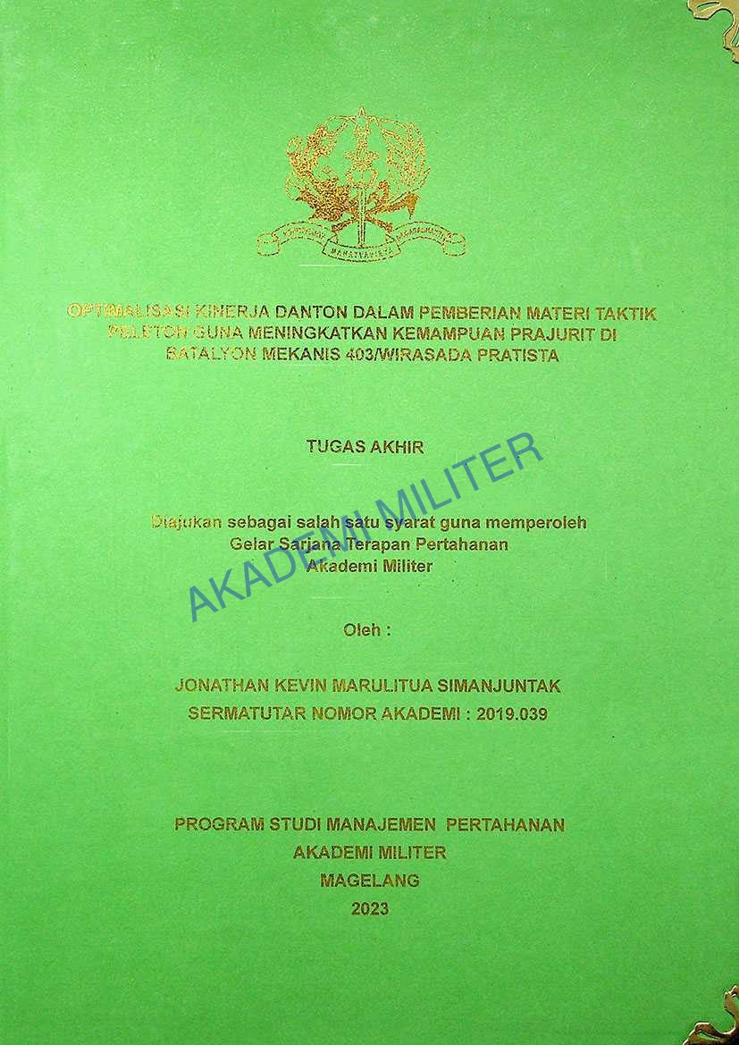 OPTIMALISASI KINERJA DANTON DALAM PEMBERIAN MATERI TAKTIK PELETON GUNA MENINGKATKAN KEMAMPUAN PRAJURIT DI BATALYON MEKANIS 403/WIRASADA PRATISTA